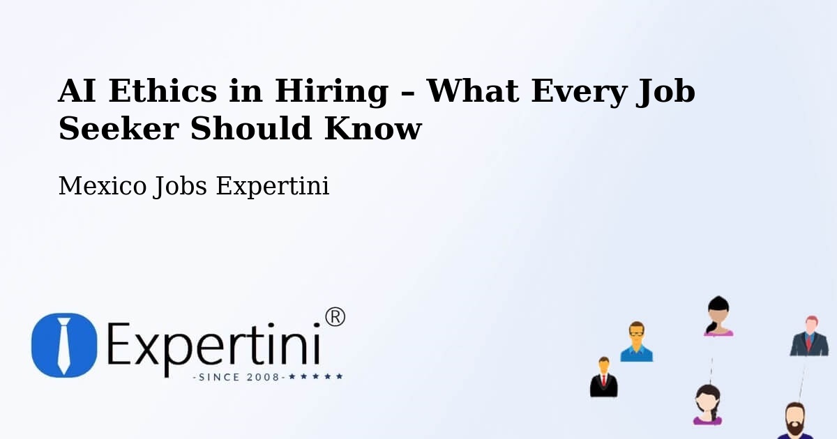 AI Ethics in Recruitment & Hiring – Tepexpan - Tepexpan, Mexico Jobs Expertini