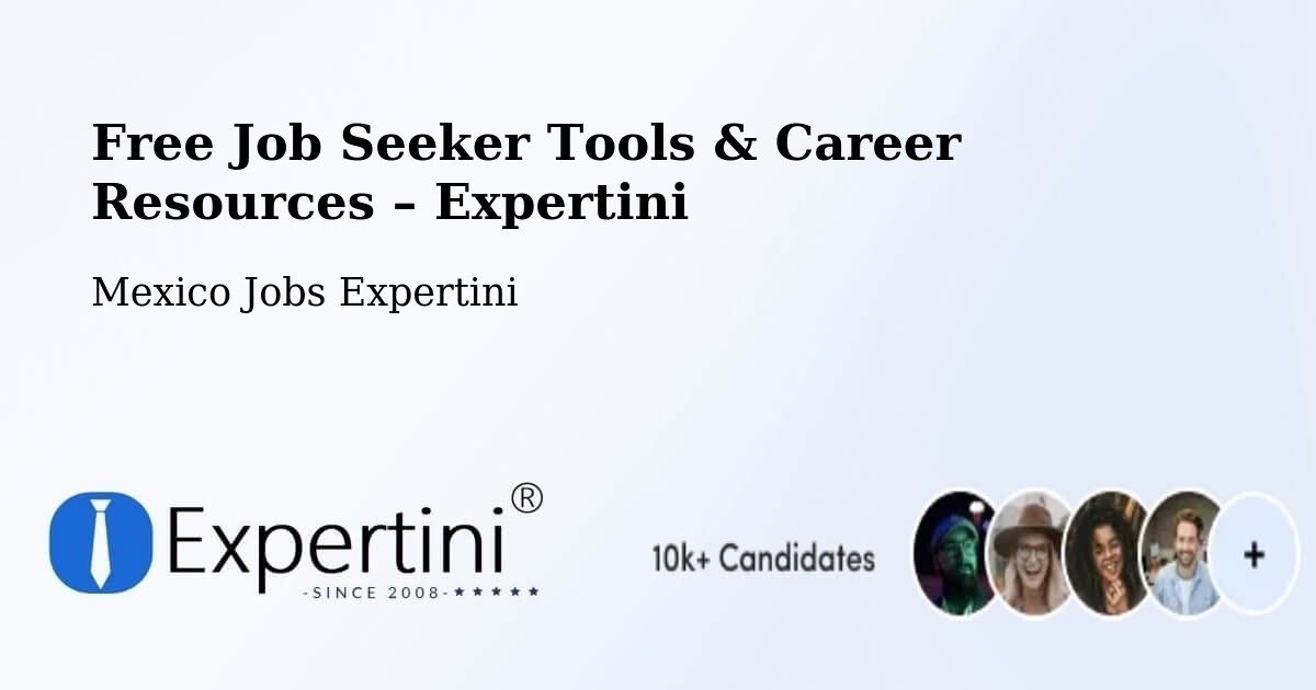 Free Job Seeker Tools & Career Resources – Tepexpan - Tepexpan, Mexico Jobs Expertini