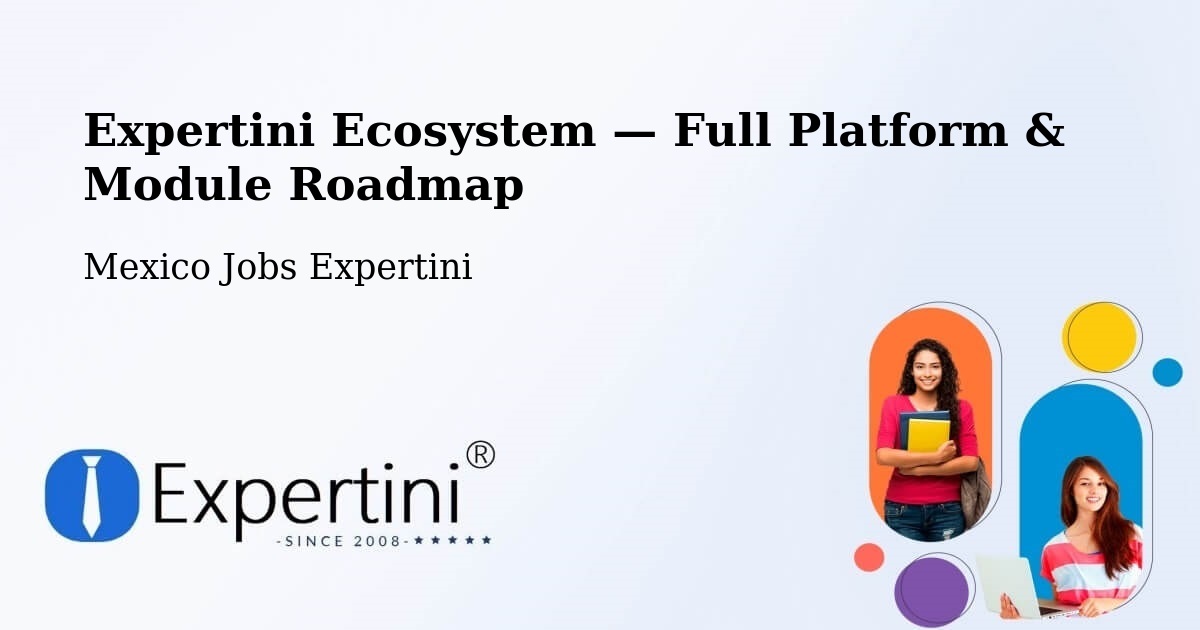 Expertini Ecosystem — Full Platform & Module Roadmap – Tepexpan