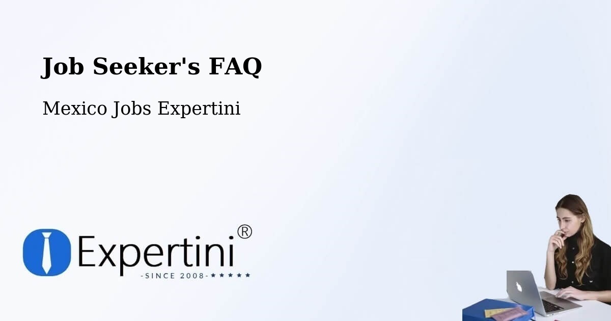 Job Seeker FAQ – Tepexpan - Mexico Jobs Expertini